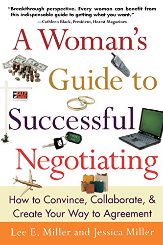 A Woman's Guide To Successful Negotiating Ho To Convince, Collaborate, & Creat [Paperback]