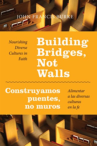 Building Bridges, Not Walls - Construyamos Puentes, No Muros Nourishing Diverse [Paperback]