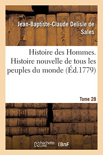 Histoire Des Hommes. Histoire Nouvelle De Tous Les Peuples Du Monde Tome 28 (fre [Paperback]