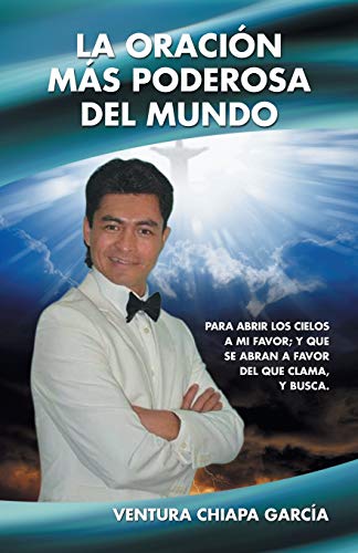 La Oracin Ms Poderosa Del Mundo Para Abrir Los Cielos A Mi Favor Y Que Se Ab [Paperback]