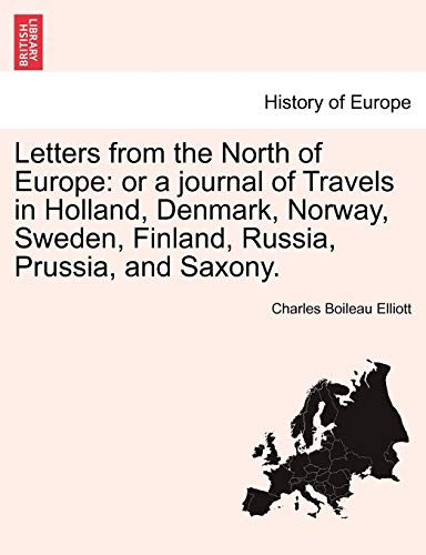 Letters from the North of Europe  Or a journal of Travels in Holland, Denmark,  [Paperback]