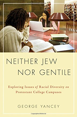 Neither Je Nor Gentile Exploring Issues of Racial Diversity on Protestant Coll [Hardcover]