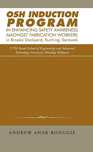 Osh Induction Program In Enhancing Safety Aareness Amongst Fabrication Workers  [Hardcover]