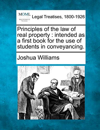 Principles Of The La Of Real Property Intended As A First Book For The Use Of  [Paperback]