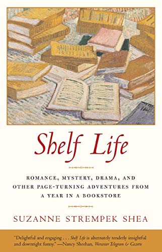 Shelf Life Romance, Mystery, Drama, and Other Page-Turning Adventures from a Ye [Paperback]