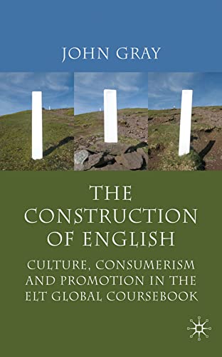 The Construction of English: Culture, Consumerism and Promotion in the ELT Globa [Hardcover]