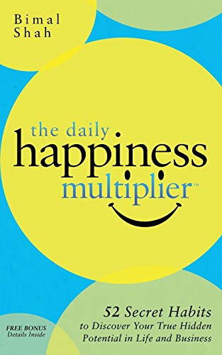 The Daily Happiness Multiplier Step by Step Systems for Using Happiness as a Fo [Paperback]