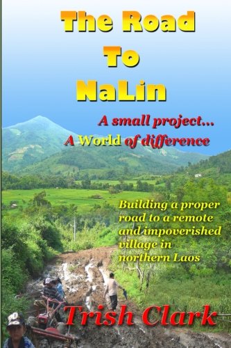 The Road To Nalin A Small Project...A World Of Difference Building A Proper Ro [Paperback]