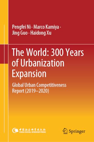 The World: 300 Years of Urbanization Expansion: Global Urban Competitiveness Rep [Hardcover]