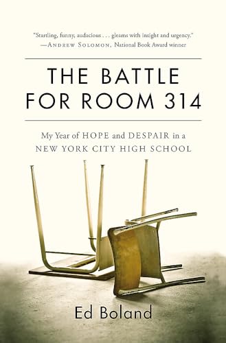 The Battle for Room 314: My Year of Hope and Despair in a New York City High Sch [Hardcover]