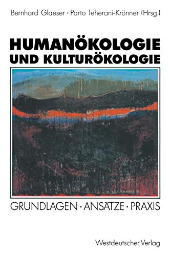 Humankologie und Kulturkologie: Grundlagen  Anstze  Praxis [Paperback]