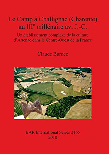 Le Camp a Challignac (Charente) au IIIe millenaire ac. J.-C. [Paperback]