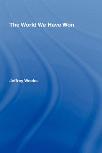 The World We Have Won The Remaking of Erotic and Intimate Life [Hardcover]