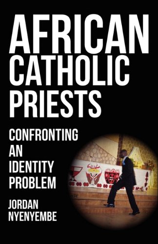 African Catholic Priests. Confronting An Identity Problem [Paperback]