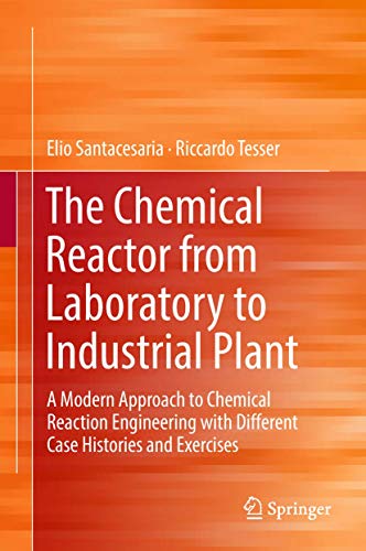 The Chemical Reactor from Laboratory to Industrial Plant: A Modern Approach to C [Hardcover]