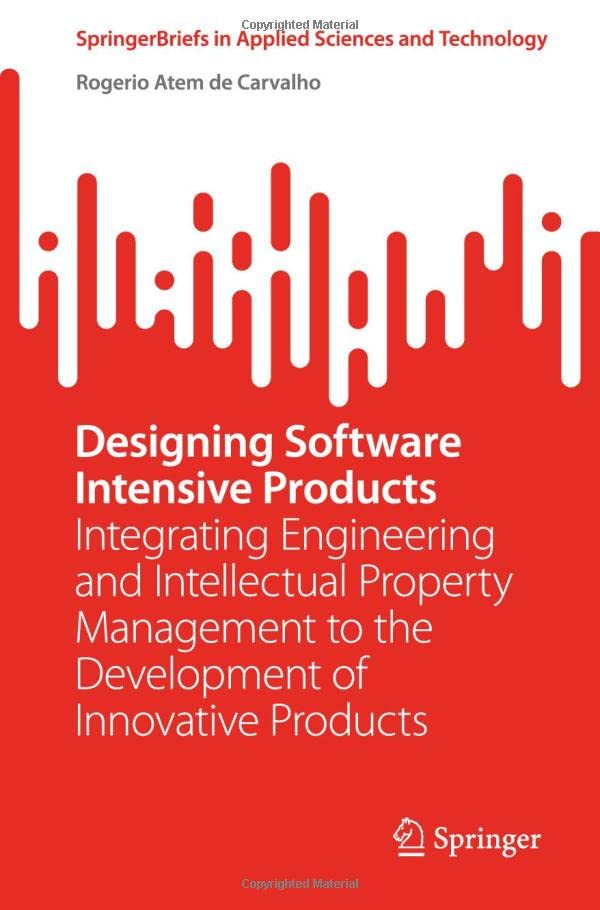 Designing Software Intensive Products: Integrating Engineering and Intellectual  [Paperback]