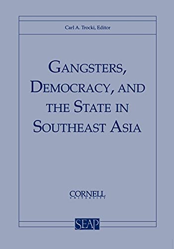 Gangsters, Democracy, And The State In Southeast Asia (southeast Asia Program Se [Paperback]