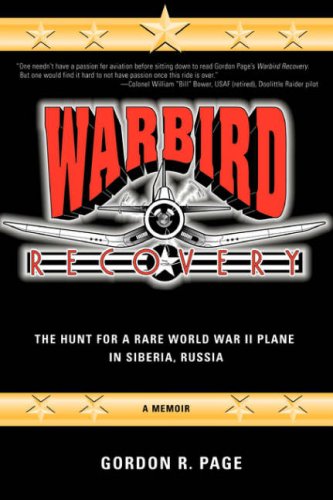 Warbird Recovery The Hunt For A Rare World War Ii Plane In Siberia, Russia [Hardcover]