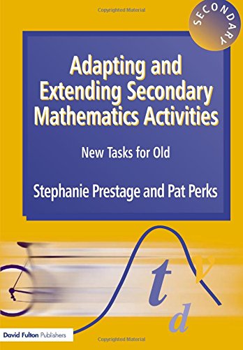 Adapting and Extending Secondary Mathematics Activities Ne Tasks FOr Old [Paperback]