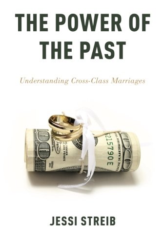 The Power of the Past: Understanding Cross-Class Marriages [Paperback]