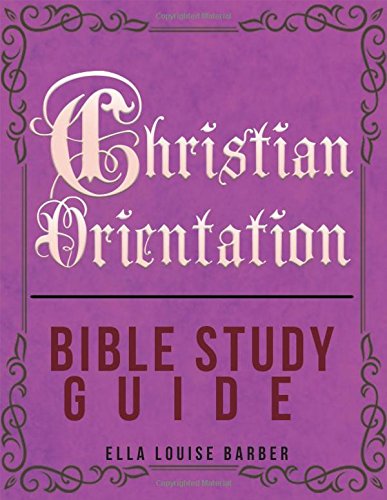 Christian Orientation Bible Study Guide [Paperback]