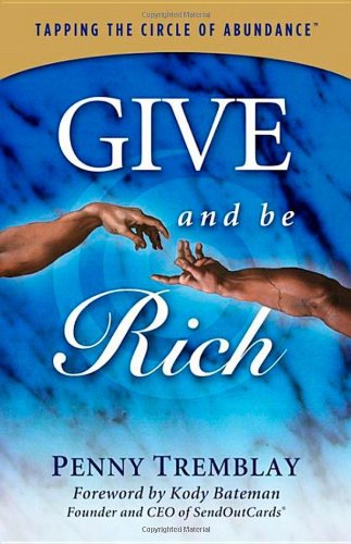 Give and Be Rich Tapping the Circle of Abundance [Paperback]