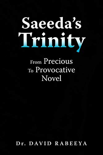 Saeeda's Trinity  From Precious to Provocative Novel [Paperback]