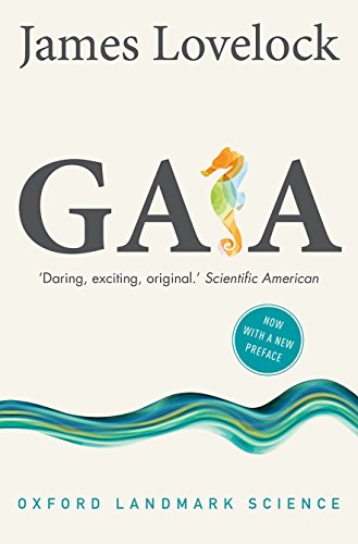 Gaia: A New Look at Life on Earth [Paperback]