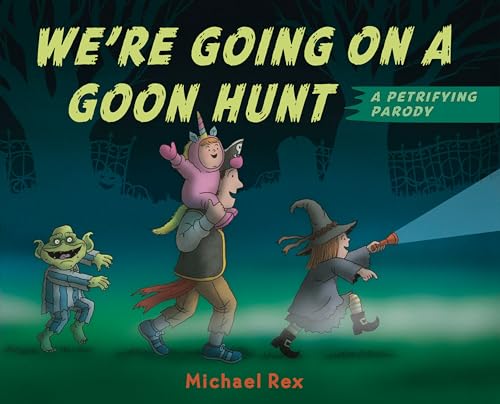 We're Going on a Goon Hunt [Hardcover]