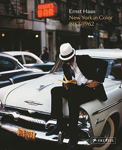 Ernst Haas: New York in Color, 1952-1962 [Har