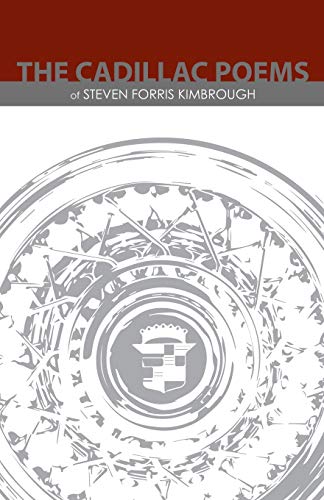 The Cadillac Poems Of Steven Forris Kimbrough [Paperback]