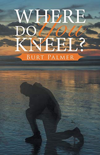 Where Do You Kneel [Paperback]