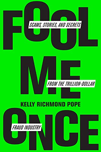 Fool Me Once: Scams, Stories, and Secrets from the Trillion-Dollar Fraud Industr [Hardcover]