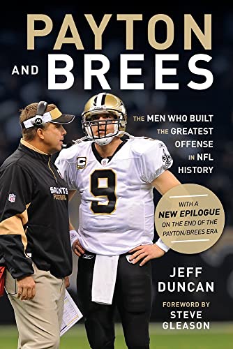 Payton and Brees: The Men Who Built the Greatest Offense in NFL History [Paperback]