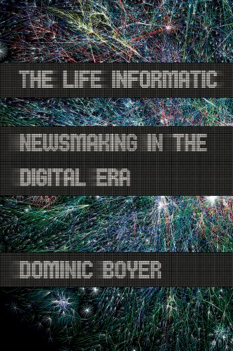 The Life Informatic: Newsmaking In The Digita