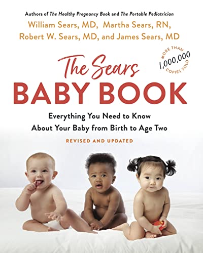 The Sears Baby Book: Everything You Need to Know About Your Baby from Birth to A [Paperback]