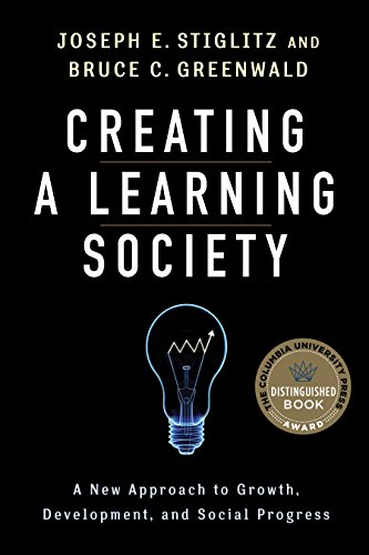 Creating a Learning Society A Ne Approach to Groth, Development, and Social P [Hardcover]