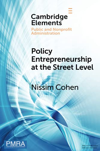 Policy Entrepreneurship at the Street Level Understanding the Effect of the Ind [Paperback]