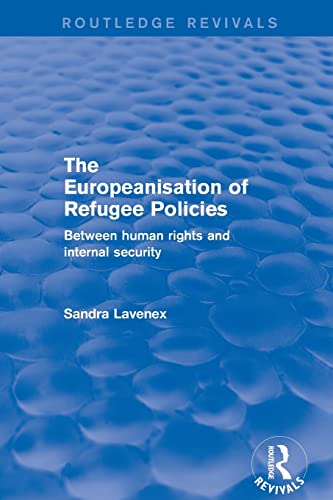 Revival The Europeanisation of Refugee Policies (2001) Beteen Human Rights an [Paperback]