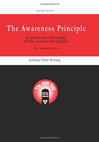 The Aareness Principle A Radical Ne Philosophy Of Life, Science And Religion  [Paperback]