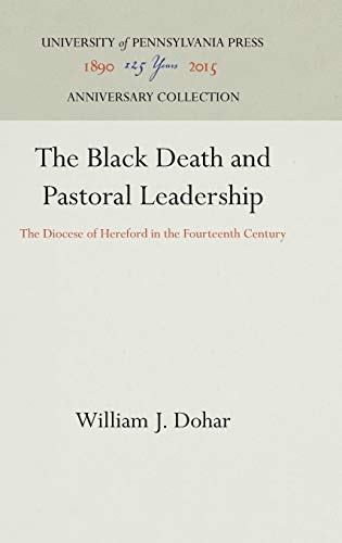 The Black Death and Pastoral Leadership The Diocese of Hereford in the Fourteen [Hardcover]