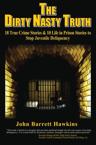 The Dirty Nasty Truth 18 True Crime Stories & 10 Life In Prison Stories To Stop [Paperback]