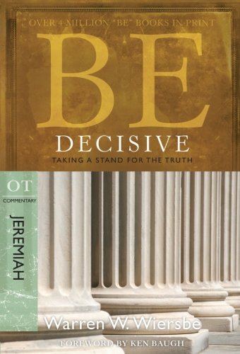 Be Decisive (jeremiah): Taking A Stand For Th