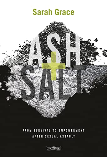 Ash + Salt: From Survival to Empowerment after Sexual Assault [Paperback]