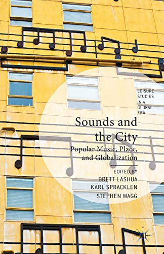 Sounds and the City Popular Music, Place and Globalization [Paperback]