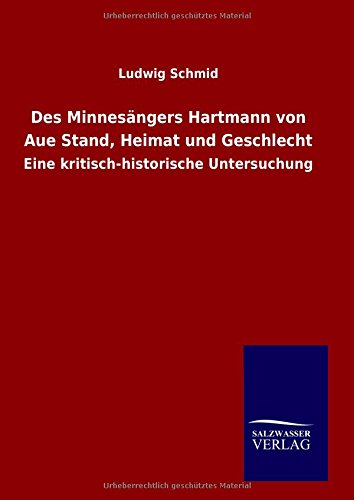 Des Minnesdngers Hartmann Von Aue Stand, Heimat Und Geschlecht (german Edition) [Hardcover]