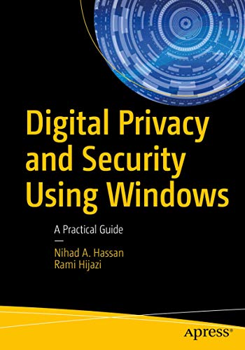 Digital Privacy and Security Using Windos A Practical Guide [Paperback]