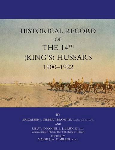 Historical Record Of The 14th (kings's) Hussars 1900 -1922 [Paperback]