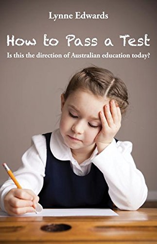 Ho To Pass A Test Is This The Direction Of Australian Education Today [Paperback]