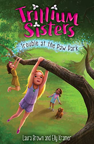 Trillium Sisters 4: Trouble at the Paw Park [Hardcover]